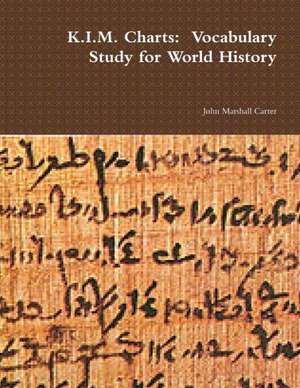K.I.M. Charts: Vocabulary Study for World History de John Marshall Carter