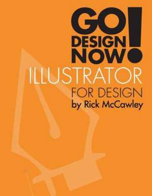 Go Design Now! Illustrator for Design de Rick McCawley