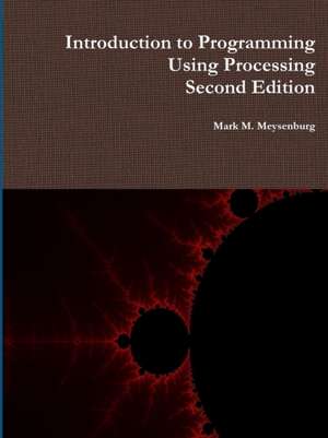 Introduction to Programming Using Processing, Second Edition de Mark Meysenburg