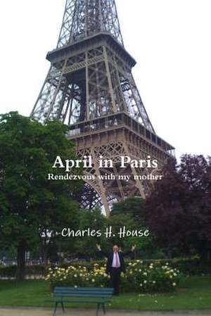 April in Paris de Charles House