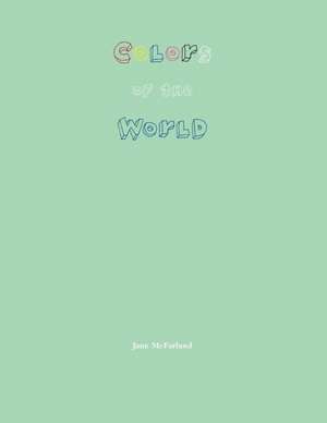 Colors of the World de Jane McFarland