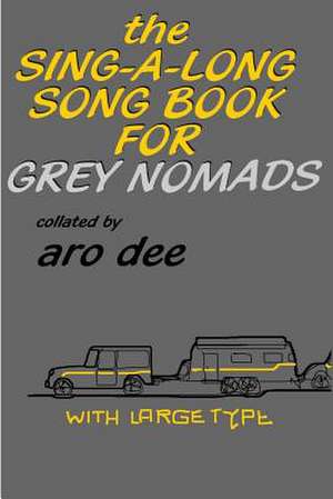 Sing-Along Book for Grey Nomads de Aro Dee