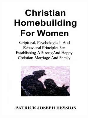 CHRISTIAN HOMEBUILDING FOR WOMEN de Patrick Hession