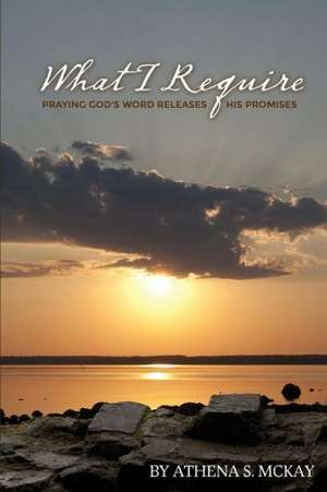 What I Require de Athena McKay