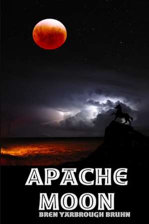 Apache Moon de Bren Yarbrough Bruhn