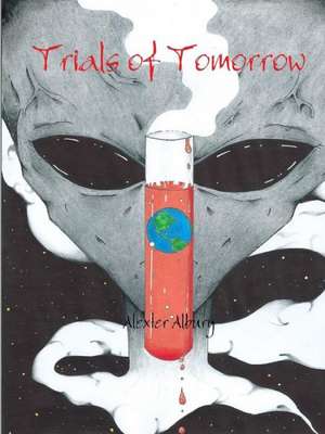 Trials of Tomorrow de Alexter Albury