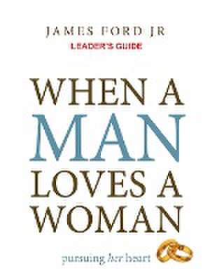 When a Man Loves a Woman Leader's Guide de James Ford Jr