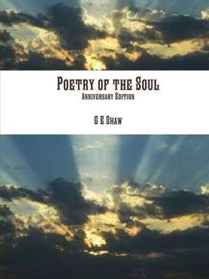 Poetry of the Soul, Anniversary Edition de G. E. Shaw