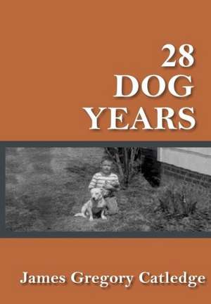 28 Dog Years de James Gregory Catledge