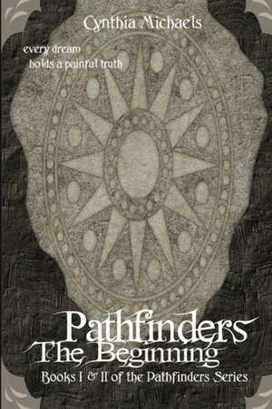 Pathfinders: The Beginning de Cynthia Michaels