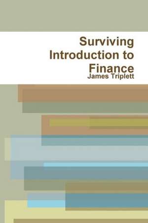 Surviving Introduction to Finance de James Triplett