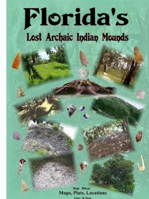 Florida's Lost Archaic Indian Mounds de James M. Gray