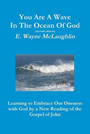 You Are a Wave in the Ocean of God de E. WAYNE MCLAUGHLIN