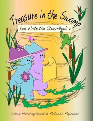 Treasure in the Swamp - You Write the Story - Book 2 de Chris Morningforest