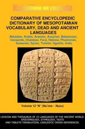 V12.Comparative Encyclopedic Dictionary of Mesopotamian Vocabulary Dead & Ancient Languages de Maximillien De Lafayette