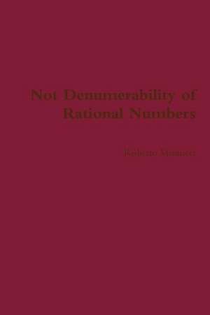 Not Denumerability of Rational Numbers de Roberto Musmeci