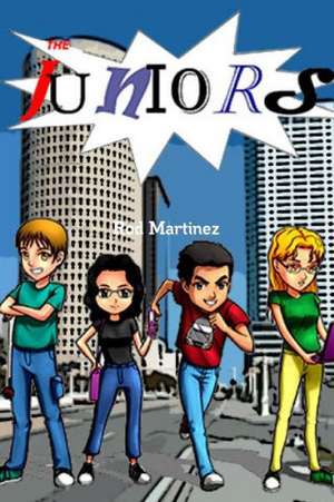 The Juniors: Book 1 de Rod Martinez