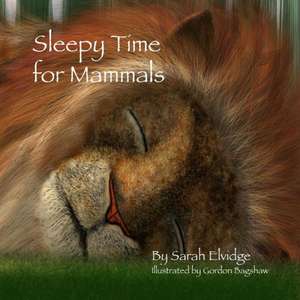 Sleepy Time for Mammals de Sarah Elvidge