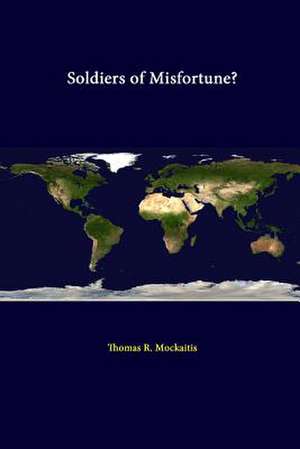 Soldiers of Misfortune? de Thomas R. Mockaitis