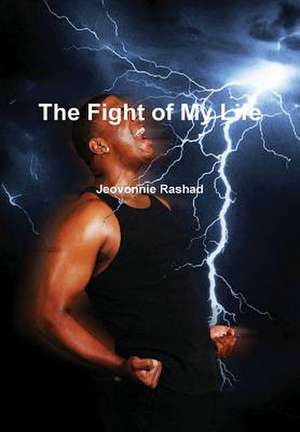 The Fight of My Life de Jeovonnie Rashad