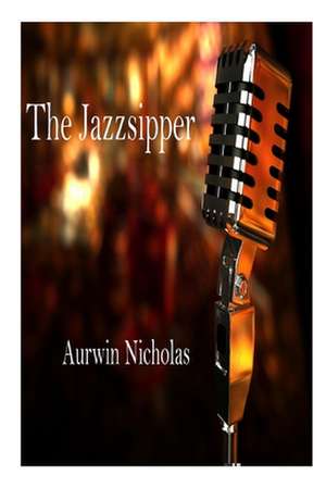 The Jazzsipper de Aurwin Nicholas