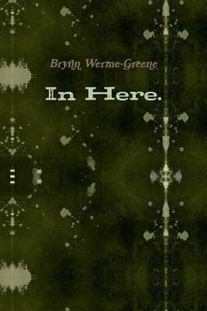 In Here. de Brynn Werme