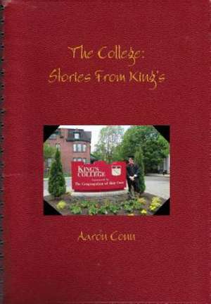 The College: Stories from King's de Aaron Conn