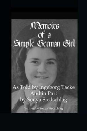 Memoirs of a Simple German Girl - Public de Sonya Siedschlag