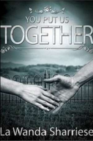 You Put Us Together de La Wanda Sharriese