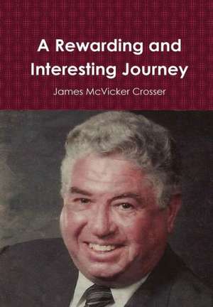 A Rewarding and Interesting Journey de James McVicker Crosser