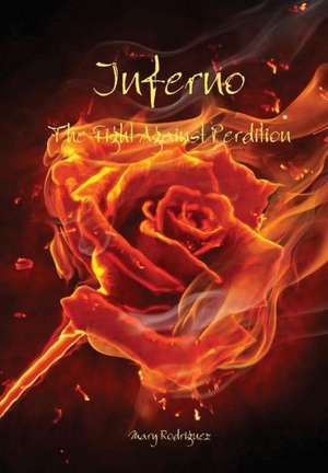 Inferno: The Fight Against Perdition de Mary Rodriguez