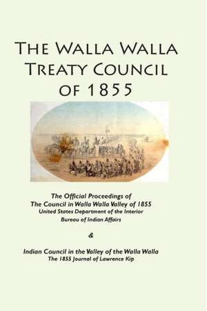 The Walla Walla Treaty Council of 1855 de Lawrence Kip