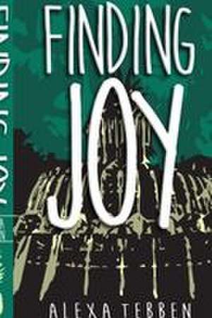 Finding Joy de Alexa Tebben