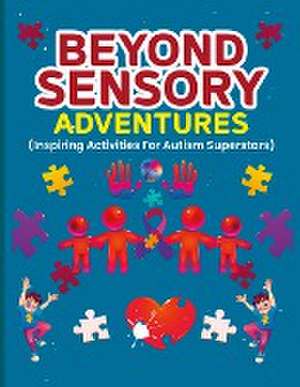 Beyond Sensory Adventures de Hayde Miller