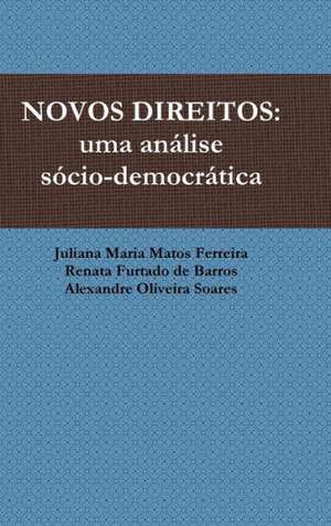 Novos Direitos: Uma Analise Socio-Democratica de Renata Furtado De Barros