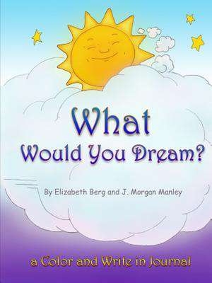 What Would You Dream? de Elizabeth Berg