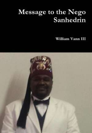 Message to the Nego Sanhedrin de William Vann III