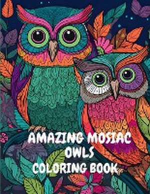 Amazing Mosaic Owls Coloring Book de Tn Turner