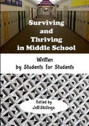 Surviving and Thriving in Middle School de Jeff Stallinga