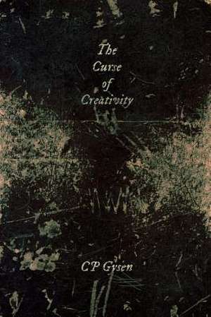 The Curse of Creativity de Curt Gysen