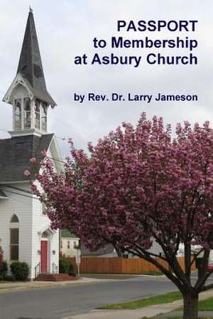 Passport to Membership at Asbury Church de Lawrence Jameson