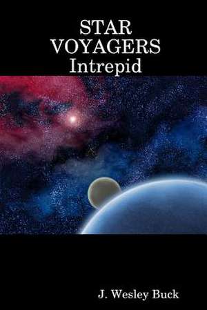 Star Voyagers Intrepid de J. Wesley Buck