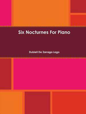 Six Nocturnes de Dubiell De Zarraga Lago