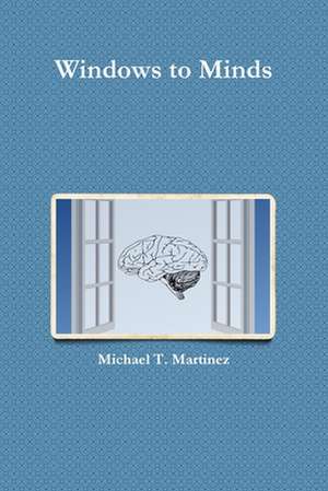 Windows to Minds de Michael T. Martinez