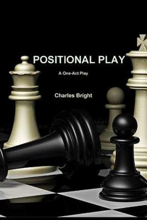 Positional Play de Charles Bright