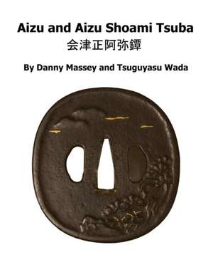 Aizu and Aizu Shoami Tsuba de Danny Massey