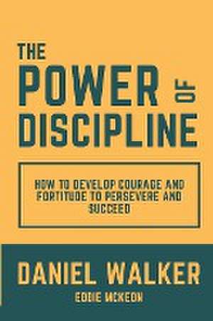 The Power of Discipline de Daniel Walker