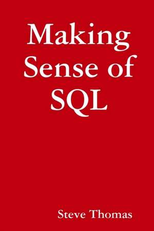 Making Sense of SQL de Steve Thomas