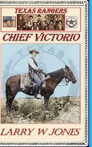 Texas Rangers - Chief Victorio de Larry W Jones