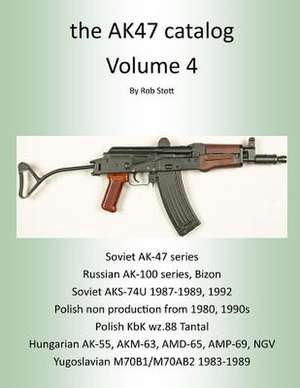 The Ak47 Catalog Volume 4 de Rob Stott